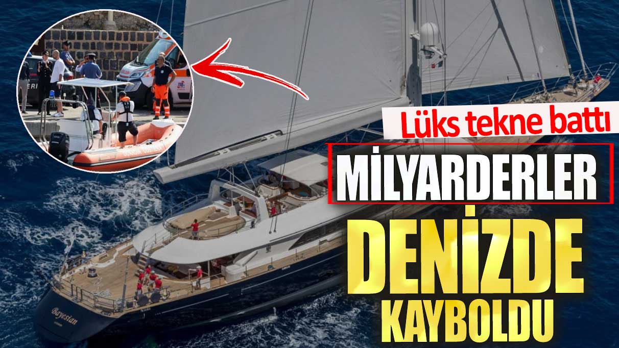 Lüks tekne battı milyarderler denizde kayboldu