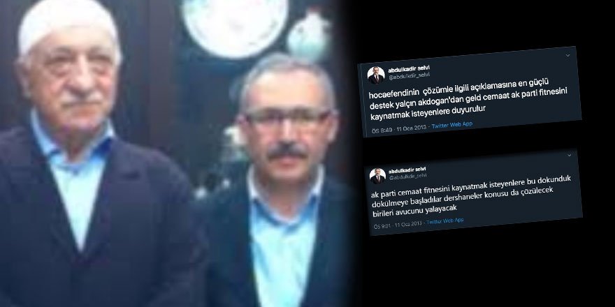 'Kılıçdaroğlu FETÖ’yü aklıyor' diyen Abdulkadir Selvi'nin FETÖ'yle yakın ilişkisi arşivden çıktı