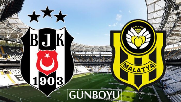 Beşiktaş - Yeni Malatyaspor maçının ilk 11'i belli oldu