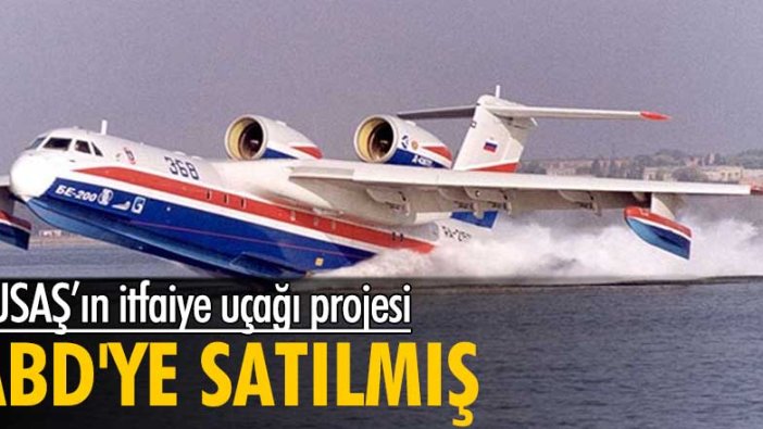 TUSAŞ’ın itfaiye uçağı projesi, AKP'nin ilk döneminde ABD'ye satılmış