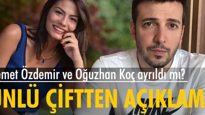 Demet Özdemir ve Oğuzhan Koç ayrıldıkları iddialarına karşılık açıklama yaptı