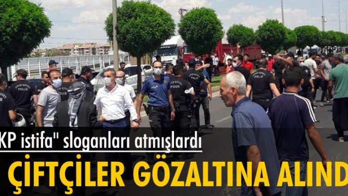 "AKP istifa" sloganları atmışlardı: O çiftçiler gözaltına alındı