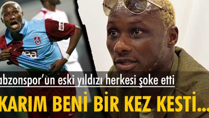 Trabzonspor'un eski yıldızı herkesi şoke etti: "Karım beni bir kez kesti..."