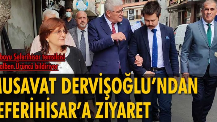 İYİ Parti Grup Başkanvekili Dervişoğlu’ndan Seferihisar’a ziyaret