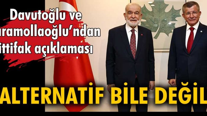 Ahmet Davutoğlu ve Temel Karamollaoğlu'ndan ittifak açıklaması: "Alternatif bile değil"