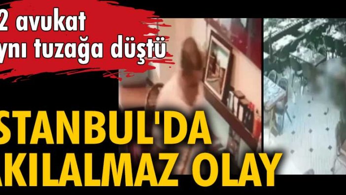İstanbul'da akılalmaz olay...  12 avukat aynı tuzağa düştü!