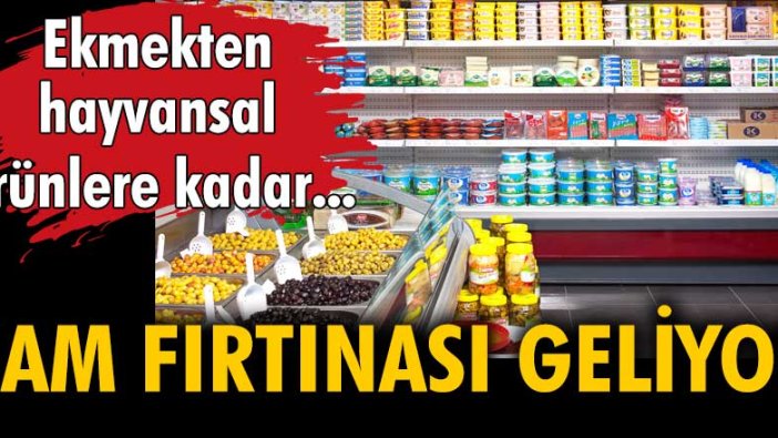 Zam fırtınası geliyor. Ekmekten hayvansal ürünlere kadar...