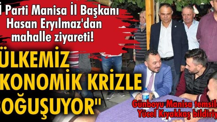 İYİ Parti Manisa İl Başkanı Hasan Eryılmaz'dan mahalle ziyareti!