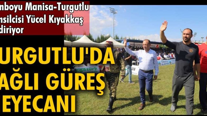 Turgutlu'da Yağlı Güreş heyecanı