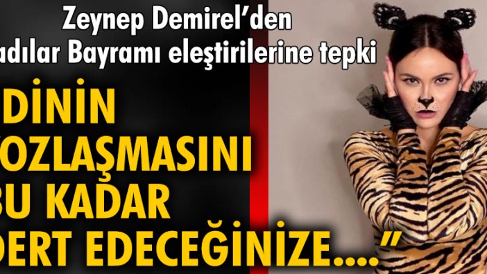 Zeynep Demirel'den Cadılar Bayramı eleştirilerine tepki