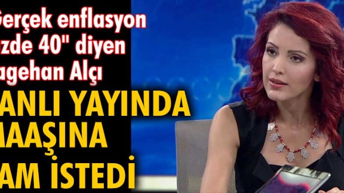 Nagehan Alçı canlı yayında maaşına zam istedi