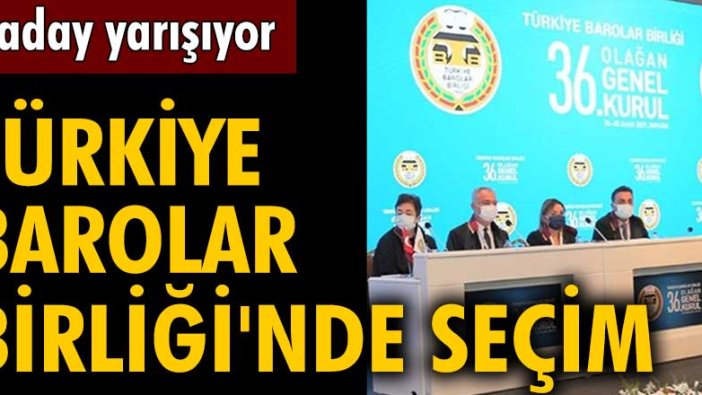 Türkiye Barolar Birliği'nde seçim: 3 aday yarışıyor  