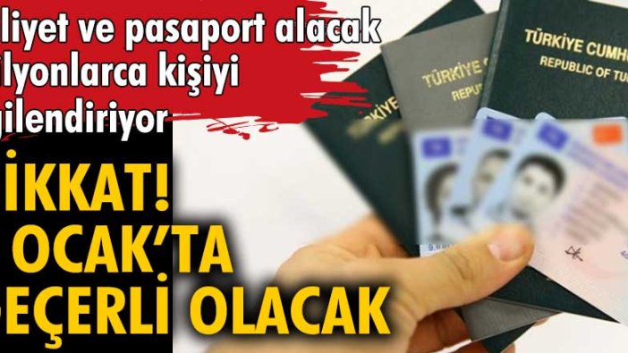Ehliyet ve pasaport alacak milyonlarca kişiyi ilgilendiriyor...  Dikkat! 1 Ocak’ta geçerli olacak 