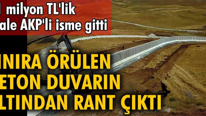 Sınıra örülen beton duvarın altından rant çıktı