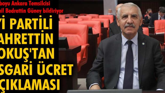 İYİ Partili Fahrettin Yokuş: "En düşük emekli maaşı asgari ücret seviyesine çıkartılmalı"