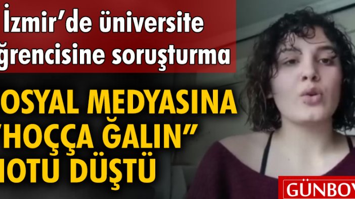 İzmir'de üniversite öğrencisine "Hoçça ğalın" soruşturması