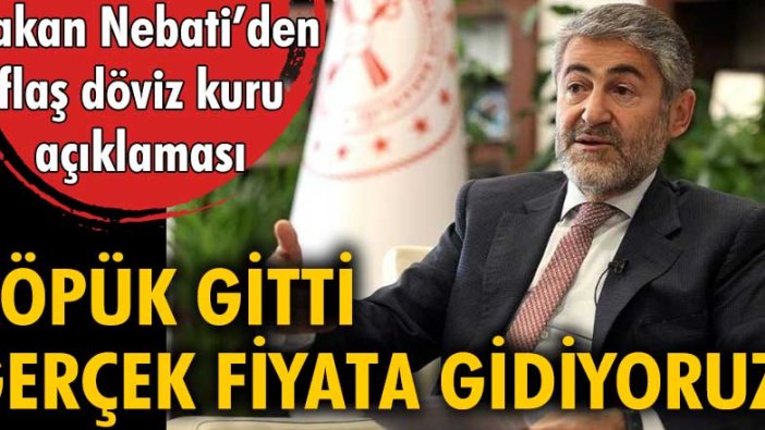 Bakan Nebati: "Köpük gitti, gerçek fiyata doğru gidiyoruz"