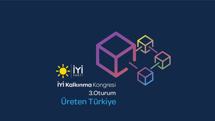 İYİ Kalkınma Kongresi 3. oturumu 31 Mart'ta İstanbul'da düzenlenecek