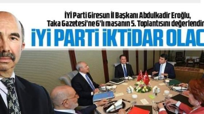 İYİ Parti Giresun İl Başkanı Abdulkadir Eroğlu, Taka Gazetesi’ne 6’lı masanın 5. Toplantısını değerlendirdi
