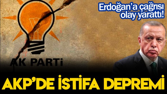 Erdoğan’a çağrısı olay yarattı! AKP’de istifa depremi