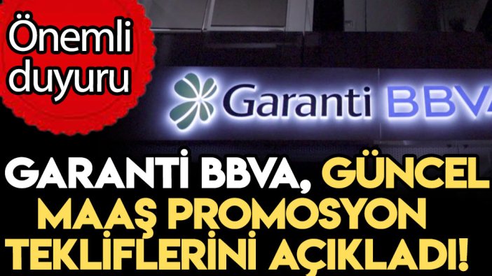 Garanti BBVA, güncel maaş promosyon tekliflerini açıkladı!