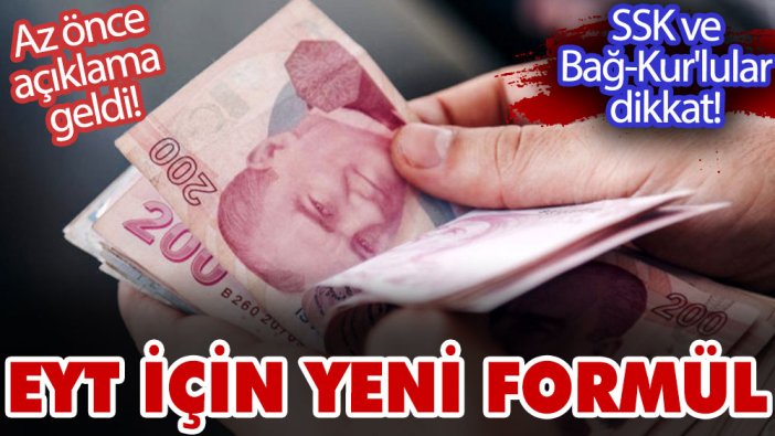 SSK ve Bağ-Kur'lular dikkat! Az önce açıklama geldi! EYT için yeni formül