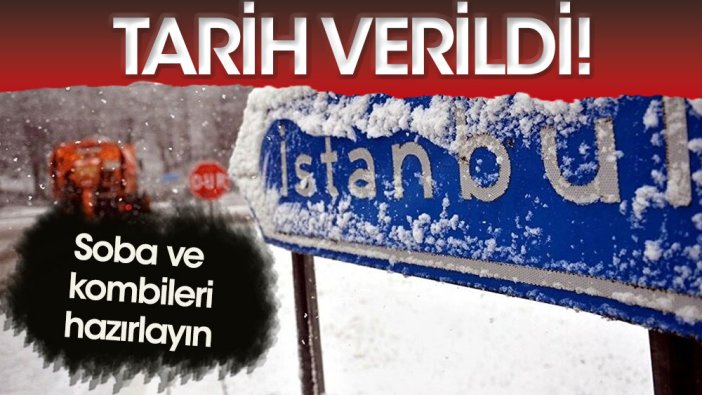 Soba ve kombileri hazırlayın: İstanbul'da kar yağışı için tarih verildi