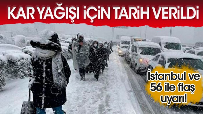 İstanbul ve 56 ile flaş uyarı! Kar yağışı için tarih verildi