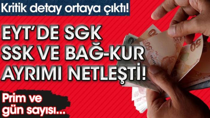 EYT’de SGK, SSK ve Bağ-Kur ayrımı netleşti! İşte prim ve gün sayısı...