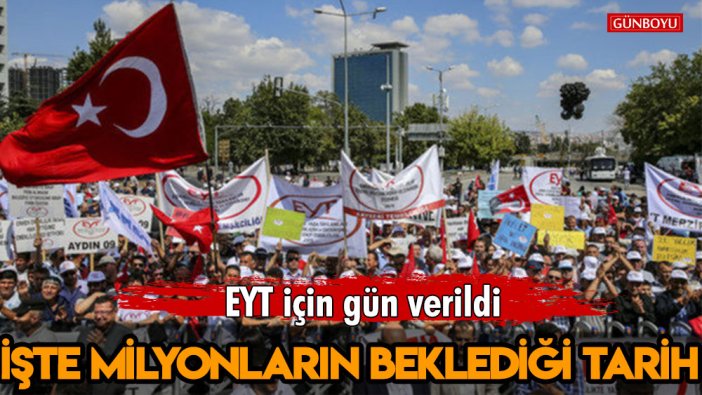 Son dakika... EYT için gün verildi! İşte milyonların beklediği yeni tarih