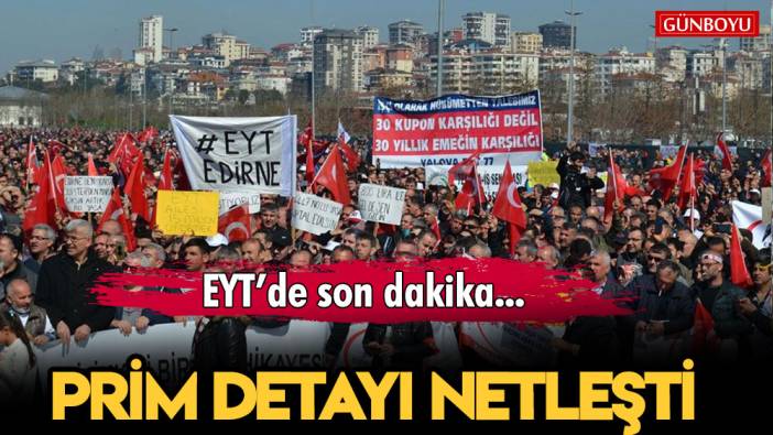 EYT'de son dakika haberi... Prim detayı netleşti