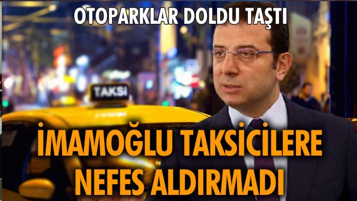 Taksicilere ceza yağdı: Otoparklar sarı taksiyle doldu taştı