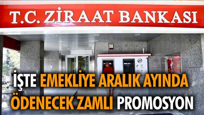 Ziraat Bankası rekor zammı duyurdu: Emekliye Aralık ayı promosyonu belli oldu