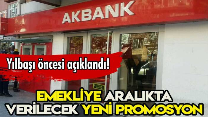 Akbank'tan emekliye yılbaşı sürprizi: İşte açıklanan yeni aralık promosyonu