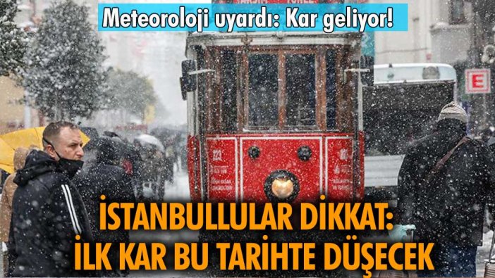 Meteoroloji açıkladı: İstanbul'a karın yağacağı tarih netleşti