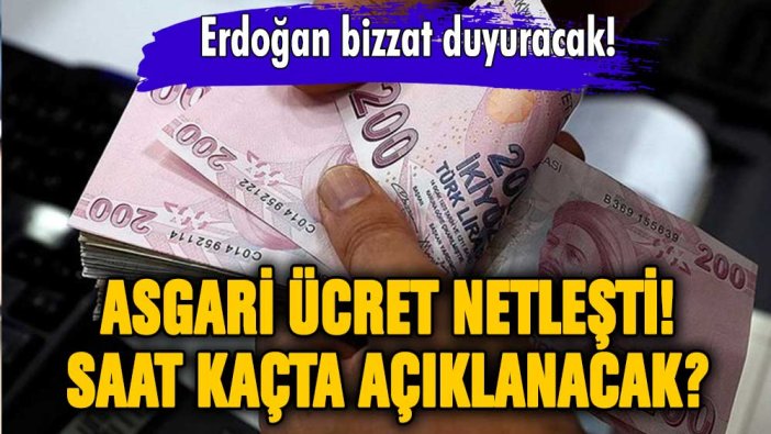 Asgari ücret belli oldu! Erdoğan asgari ücreti ne zaman açıklayacak?