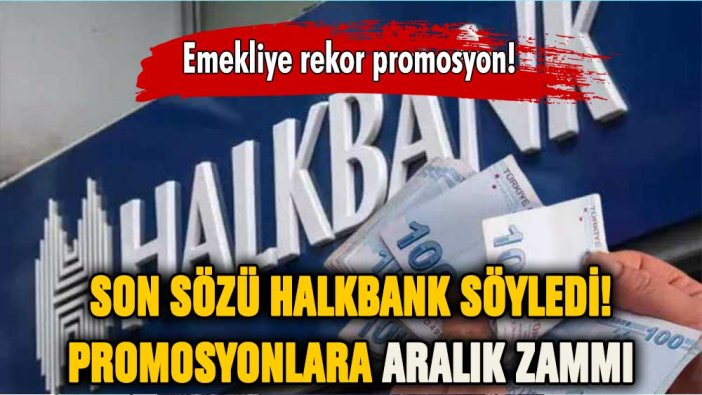 Aralık sonunda promosyon müjdesi! Halkbank emekli promosyonuna zam yaptı