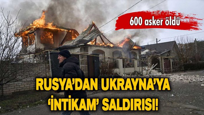 Rusya’dan Ukrayna'ya füze saldırısı: 600 asker öldü!