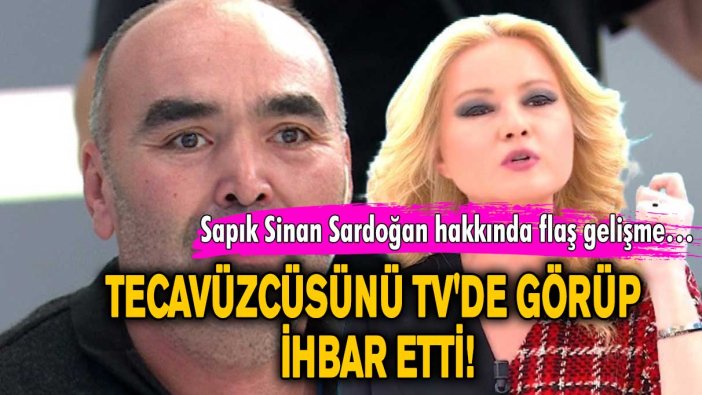 Sapık Sinan Sardoğan'ı, Müge Anlı'da görüp ağlayarak ihbar etti!