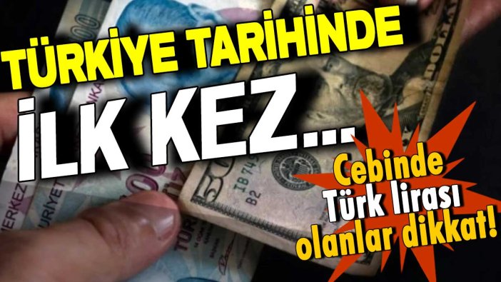 Türk lirası tarihinde bir ilk! Cebinde Türk lirası olanlar dikkat