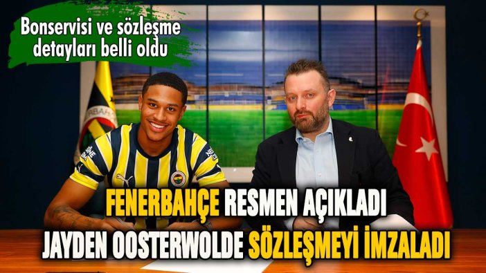Fenerbahçe resmen açıkladı: İşte Jayden Oosterwolde'nin bonservisi ve maaşı