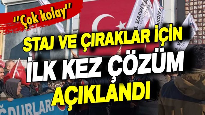 Staj mağdurları için çözüm ortaya çıktı: Çok kolay diyerek açıklandı