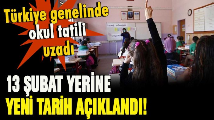 Okul tatili tüm Türkiye'de uzadı: İşte verilen yeni tarih