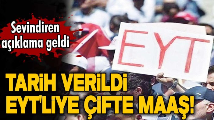 Bütün EYT'lileri ilgilendiriyor! Tarih verildi EYT'liye çifte maaş! Sevindiren açıklama geldi