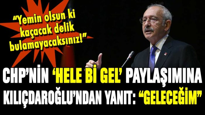 CHP'den Kılıçdaroğlu'na özel 'Hele bi gel' klibi