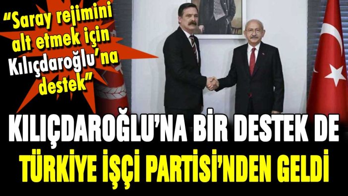 Türkiye İşçi Partisi'nden Kemal Kılıçdaroğlu'na destek açıklaması!