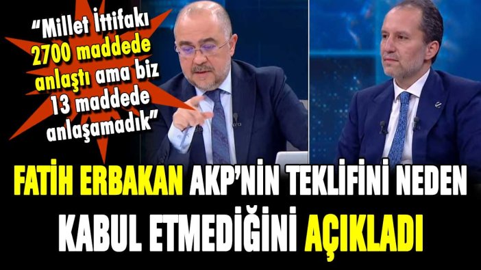 Fatih Erbakan neden AKP'nin teklifini reddettiğini açıkladı