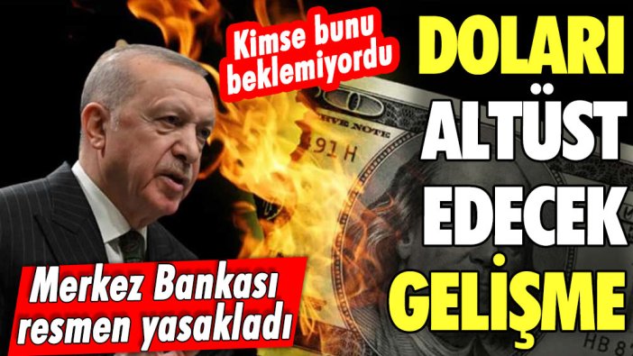 Türkiye'de doları altüst edecek gelişme! Kimse bunu beklemiyordu! Merkez Bankası resmen yasakladı