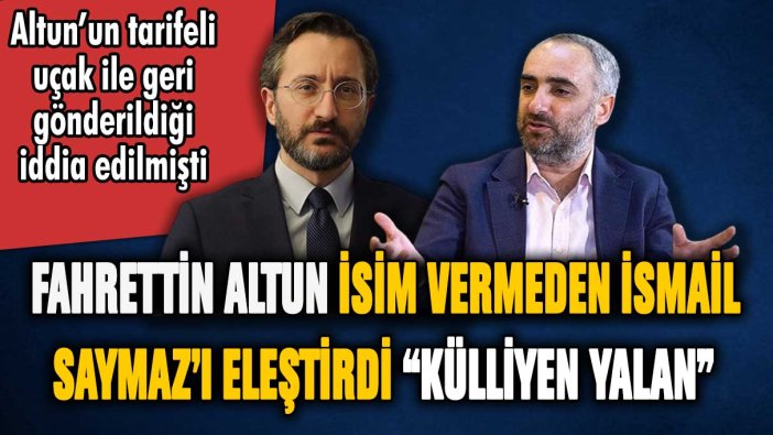 İsmail Saymaz 'Erdoğan kovdu' demişti: Fahrettin Altun iddiaları yalanladı