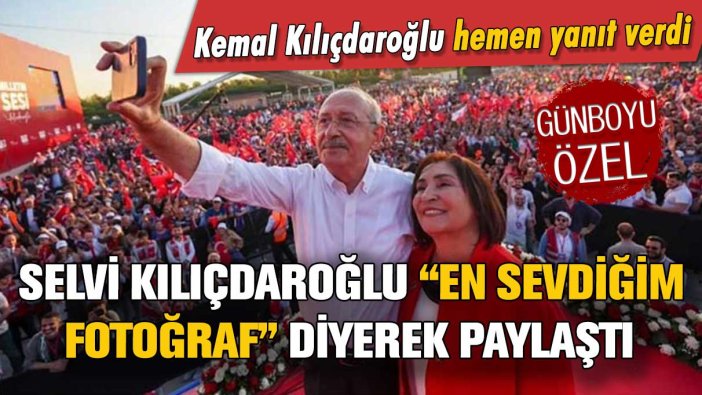 Selvi Kılıçdaroğlu en sevdiği fotoğrafı paylaştı: Kemal Kılıçdaroğlu'ndan yanıt gecikmedi